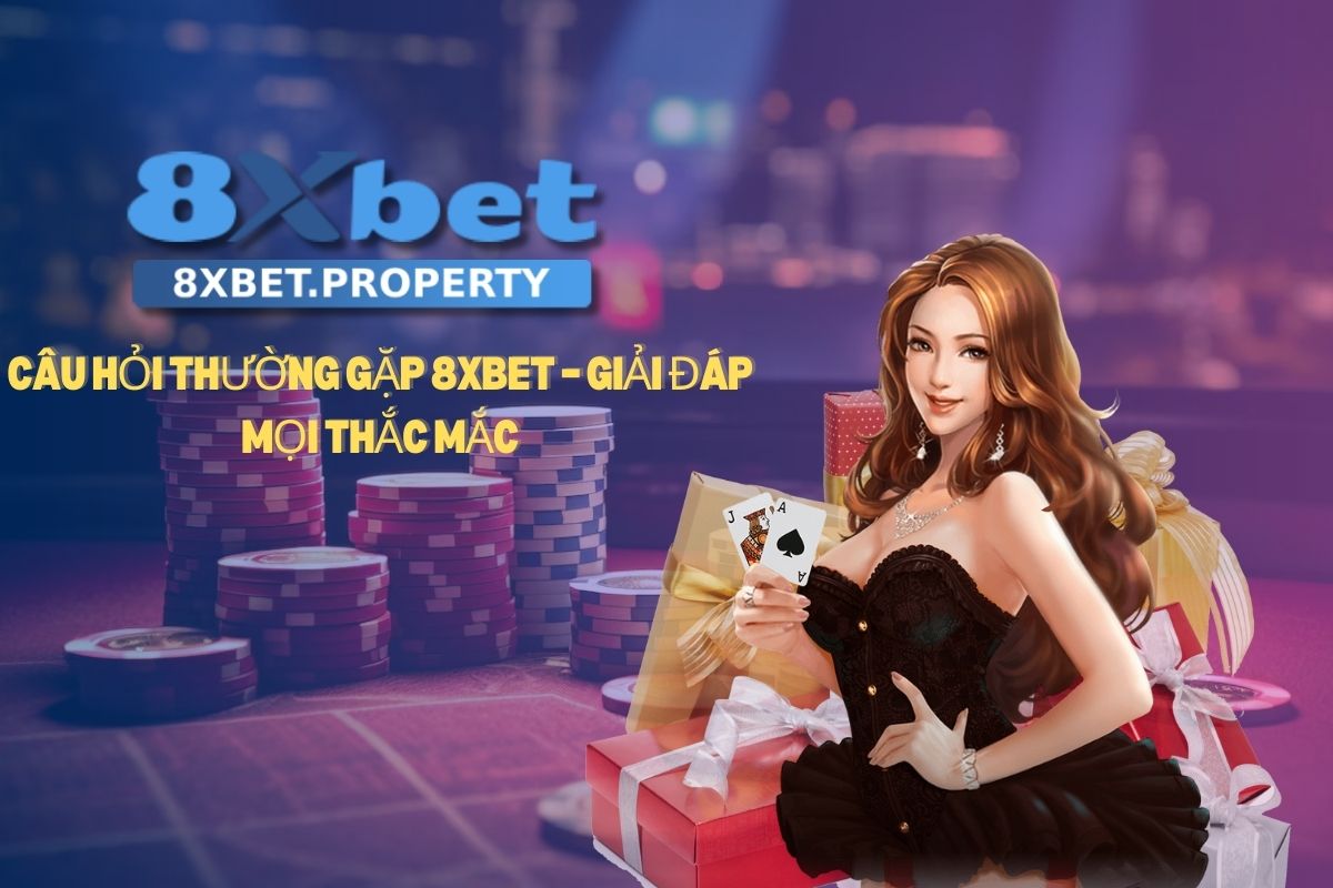 Câu hỏi thường gặp 8xbet Câu hỏi thường gặp 8xbet