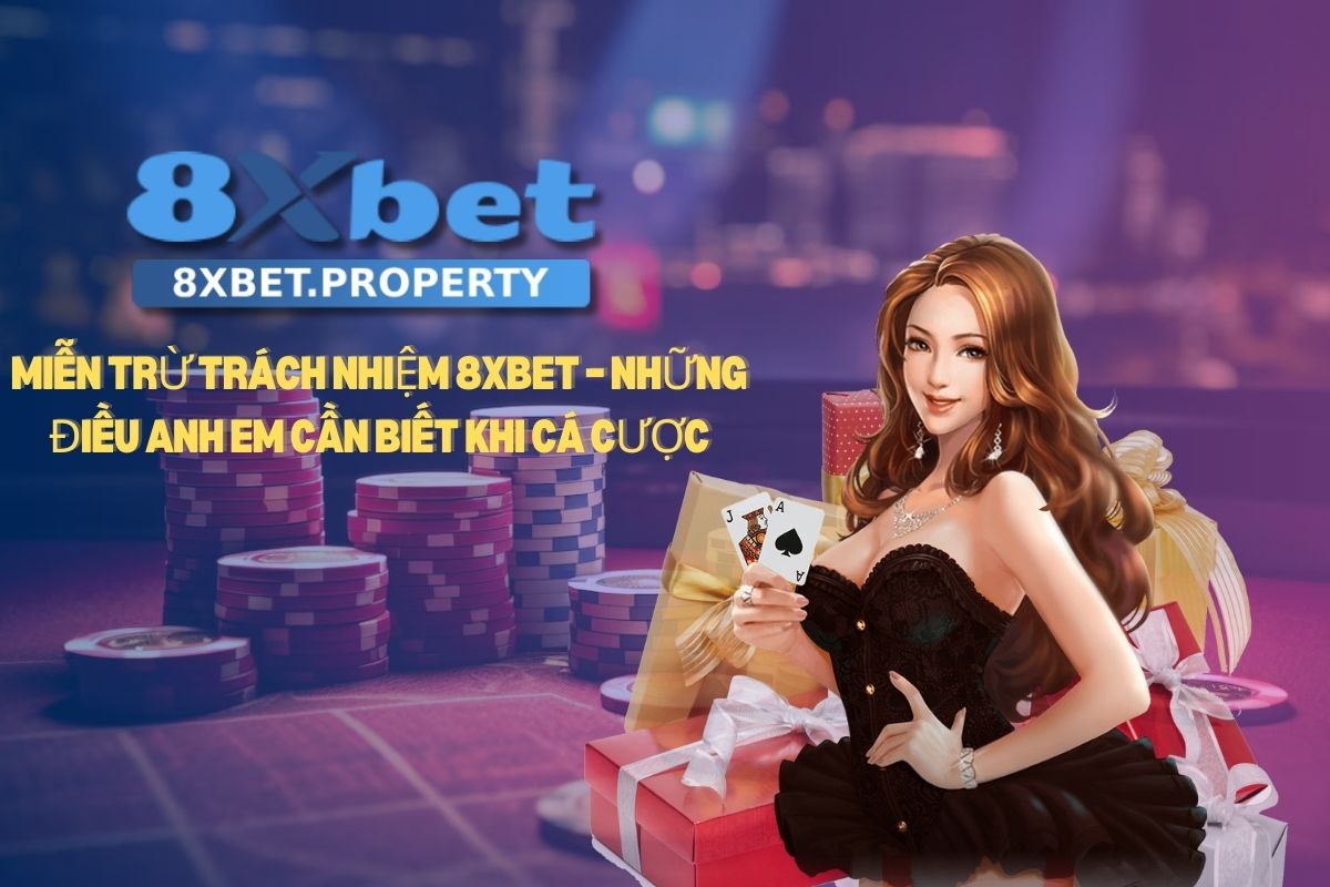 Miễn trừ trách nhiệm 8xbet Miễn trừ trách nhiệm 8xbet