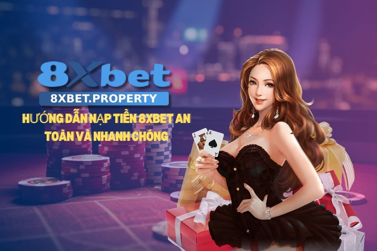 Hướng dẫn nạp tiền 8xbet Hướng dẫn nạp tiền 8xbet