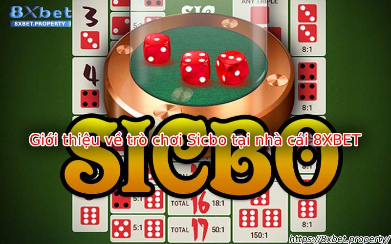 Giới thiệu Sicbo 8xBet Giới thiệu Sicbo 8xBet